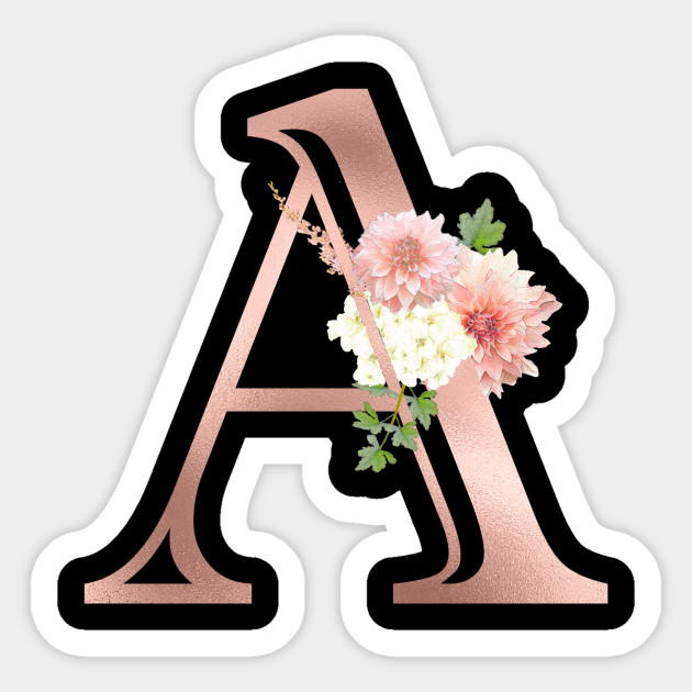 Rose Gold Monogram Letter A Blush Pink Flowers A Sticker TeePublic